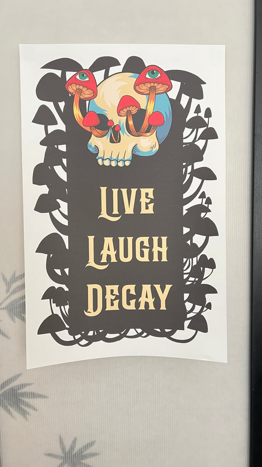 Live, Laugh, Decay - print