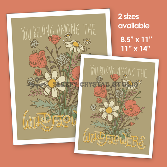 You belong among the wildflowers print