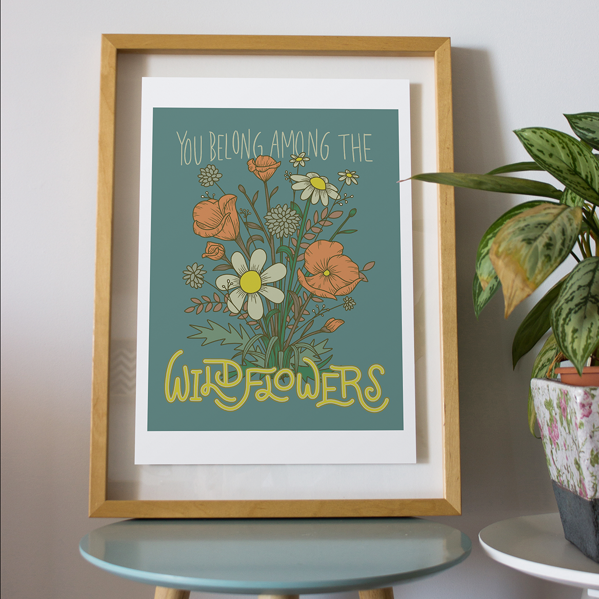 You belong among the wildflowers print