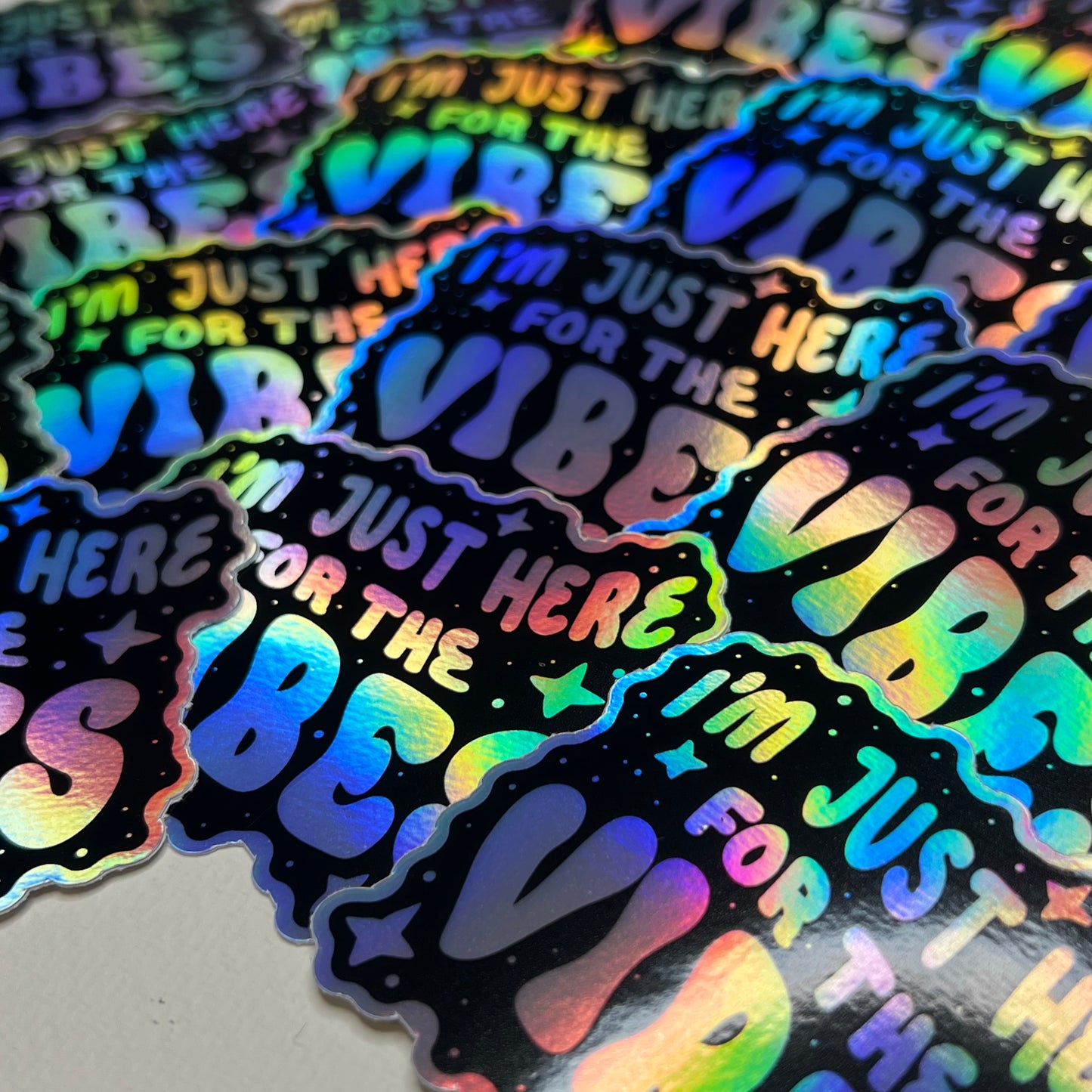 I'm just here for the vibes - Holographic sticker