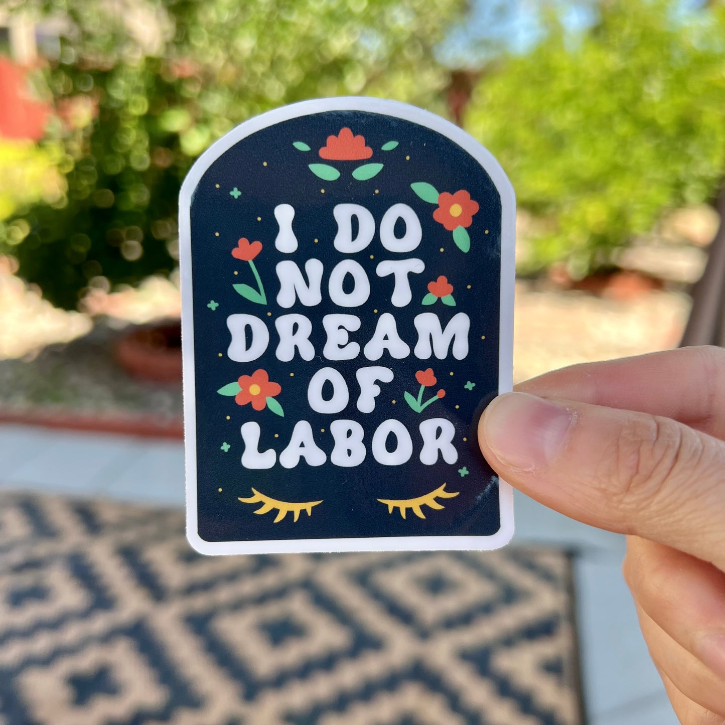 I do not dream of labor - 3" vinyl sticker