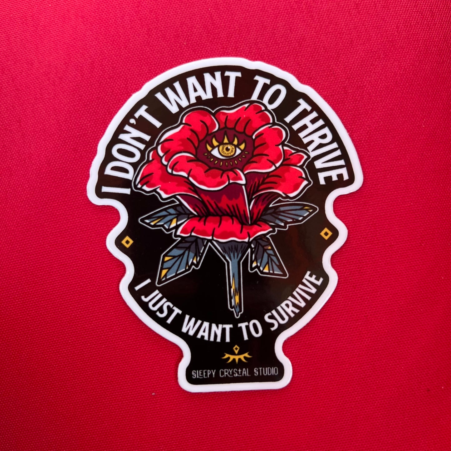 I don’t want to thrive sticker