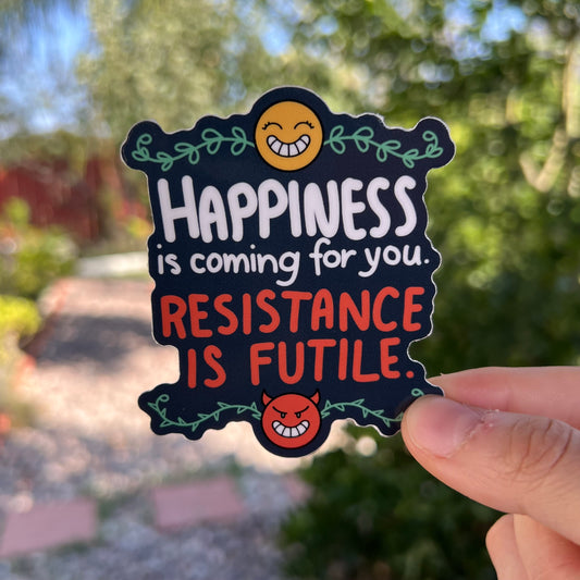 Happiness is coming for you - 3" vinyl sticker