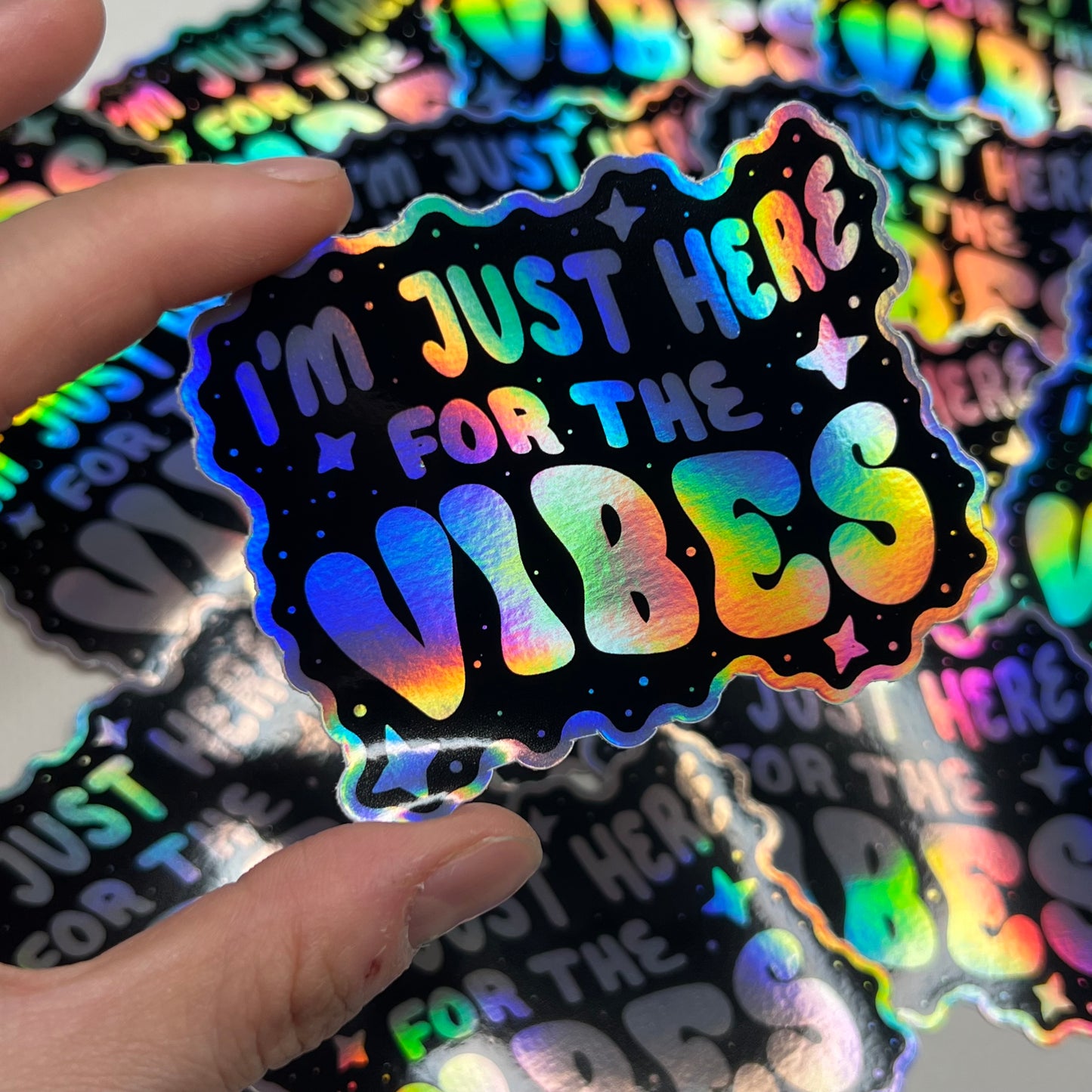 I'm just here for the vibes - Holographic sticker