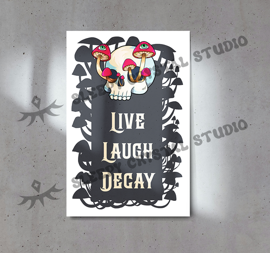 Live, Laugh, Decay - print